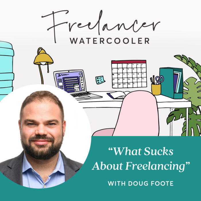 Episode 15: “What Sucks About Freelancing” with Doug Foote